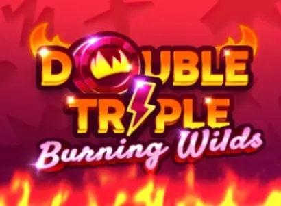 Double Triple Burning Wilds
