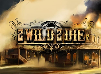 2 Wild 2 Die