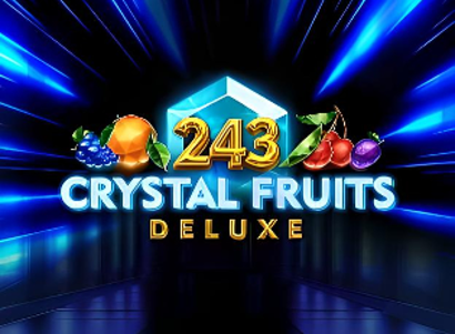243 Crystal Fruits Deluxe