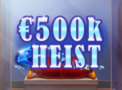 500K Heist