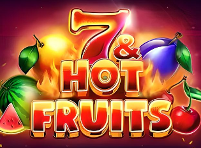 7 and Hot Fruits