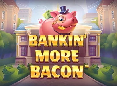 Bankin More Bacon
