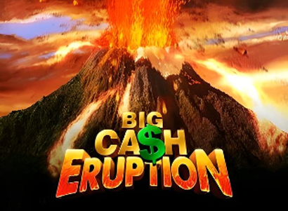 Big Cash Eruption
