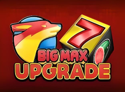 Big Max Upgrade