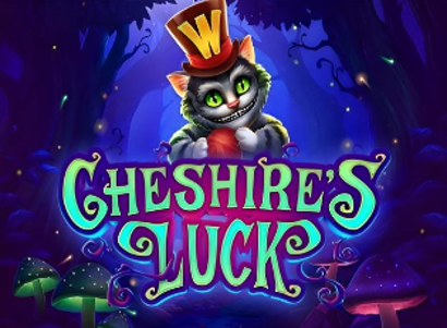 Cheshires Luck