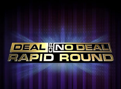 Deal or No Deal Rapid Round