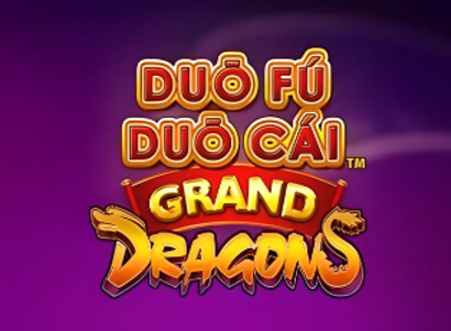Duo Fu Duo Cai Grand Dragons