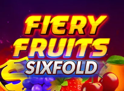Fiery Fruits Sixfold