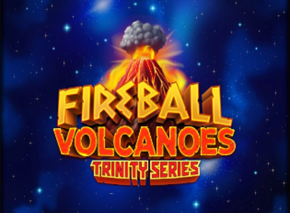 Fireball Volcanoes Trinity Series