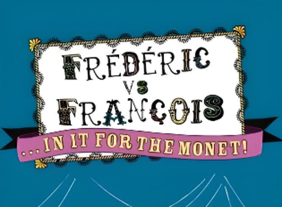 Frederic versus Francois in it for the Monet