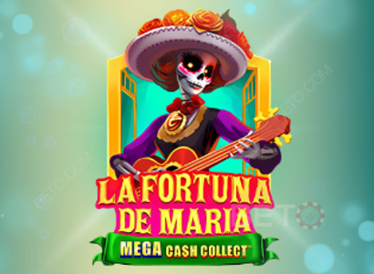 La Fortuna de Maria Mega Cash Collect
