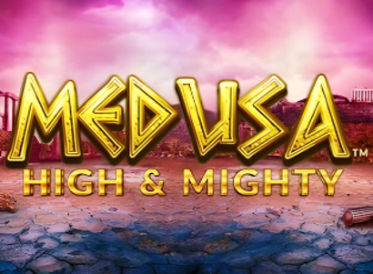 Medusa High and Mighty