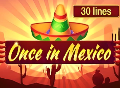 Once in Mexico