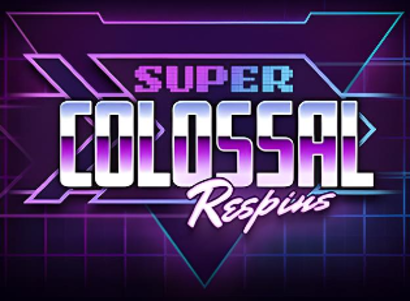 Super Colossal Respins