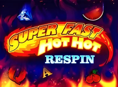Super Fast Hot Hot Respin